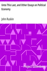 Unto This Last and Other Essays - John Ruskin